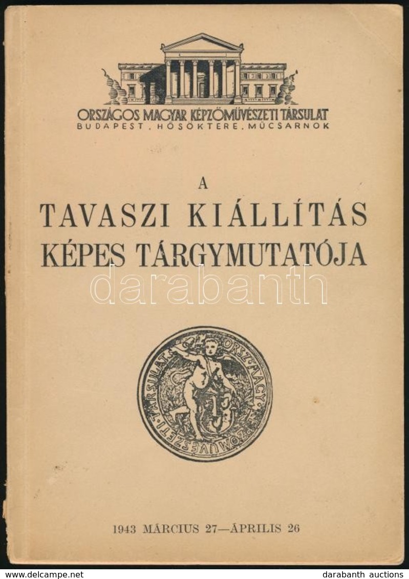 A Tavaszi Kiállítás Képes Tárgymutatója 1943. Március 27. - április 26.Bp., Országos Magyar Képzőművészeti Társulat. Kia - Non Classés