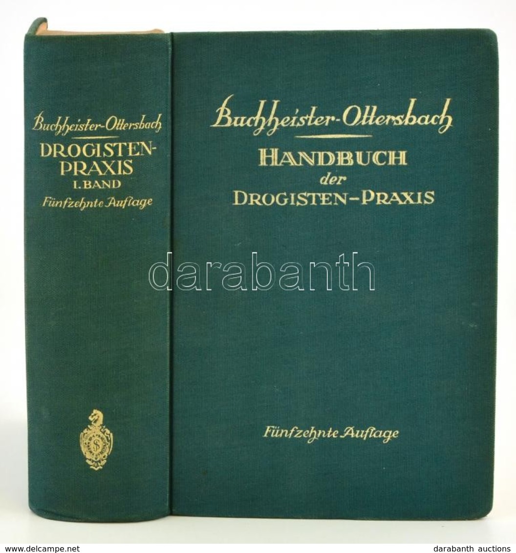 G. A. Buchheister-Georg Otterbach: Handbuch Der Drogisten-Praxis. I. Band. Berlin, 1928., Julius Springer. Német Nyelven - Non Classés