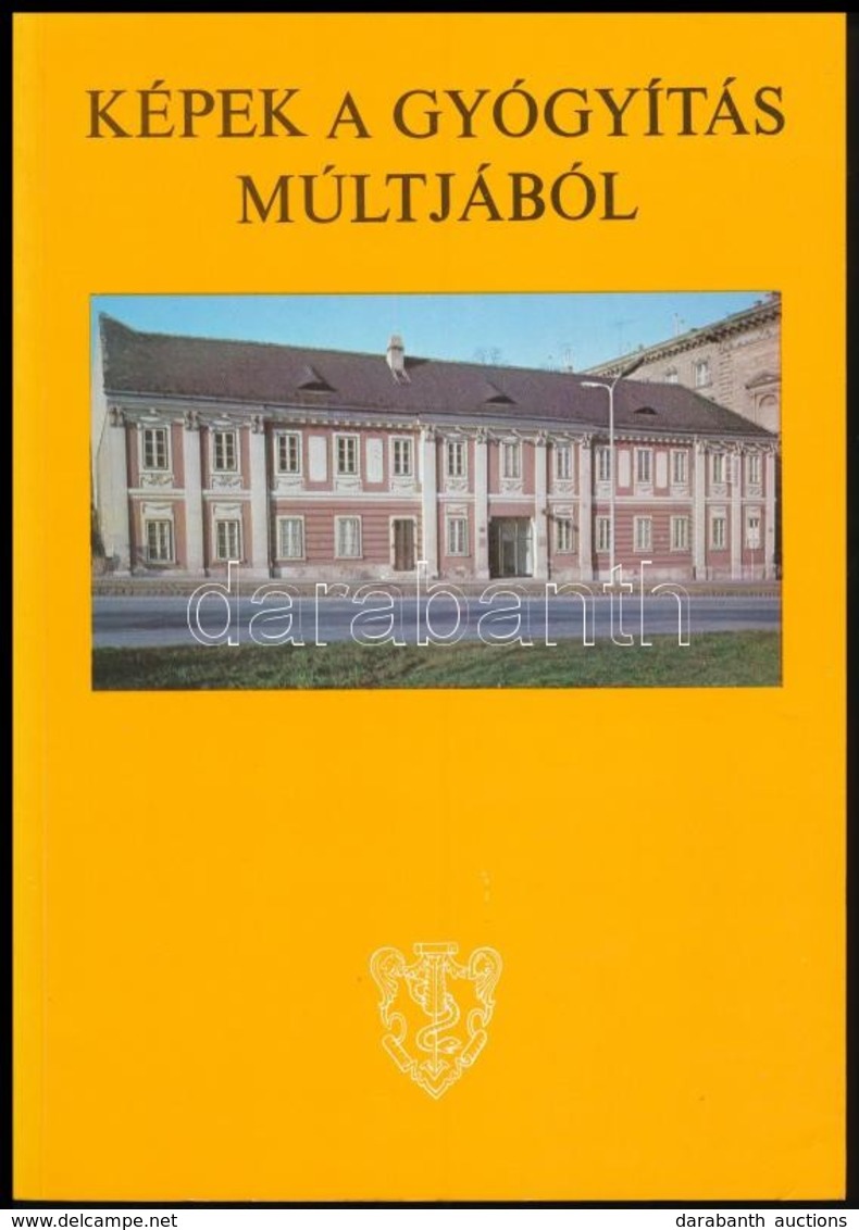 Képek A Gyógyítás Múltjából. Orvostörténeti Közlemények. Szerk.: Antall József, Buzinkay Géza. Bp.,1984, Semmelweis Orvo - Non Classés