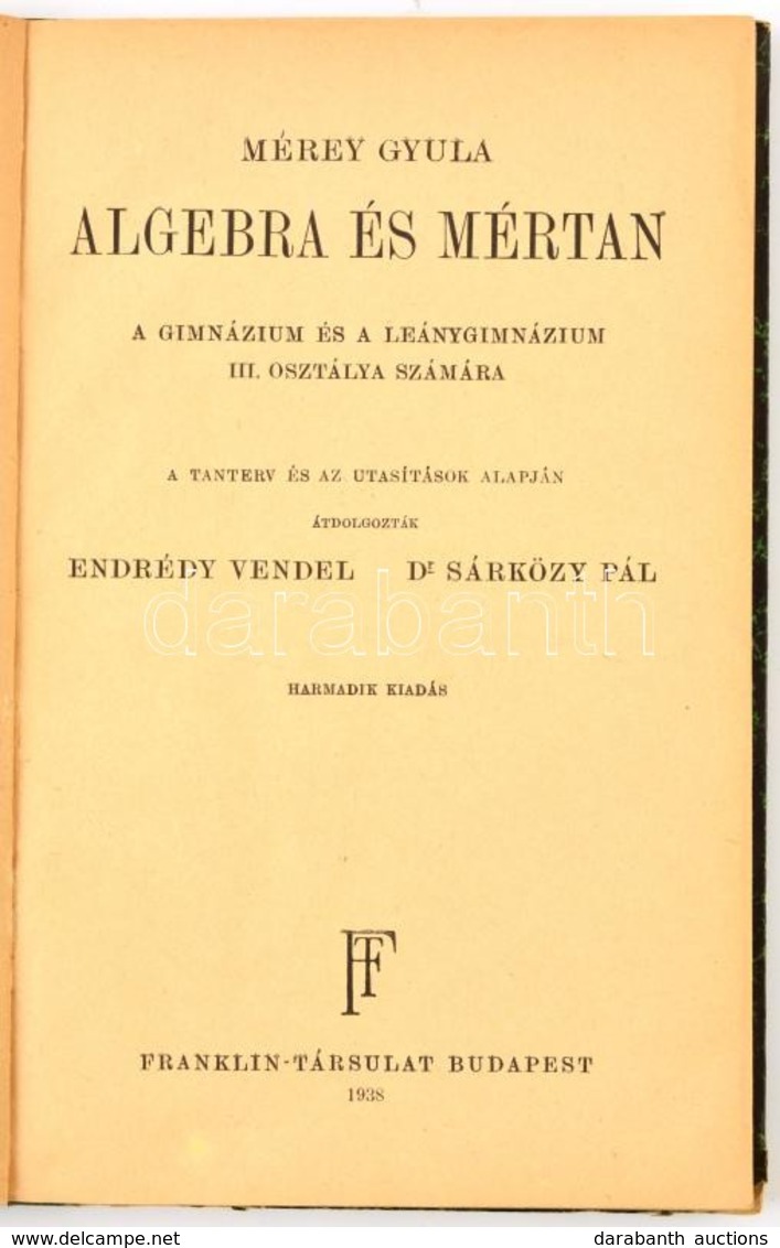 Mérey Gyula: Algebra és Mértan. A Gimnázium és Leánygimnázium III. Osztálya Számára. Átdolgozták Endrédy Vendel és Dr. S - Non Classés