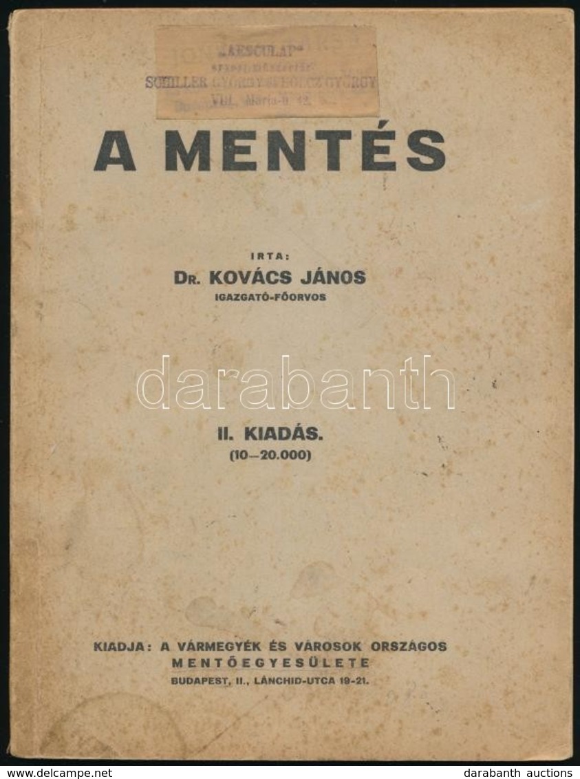 3 Db Könyv - Dr. Kovács János: A Mentés. Bp., Vármegyék és Városok Országos Mentőegyesülete. + Dr. Petrovits Lajos: Az A - Non Classés