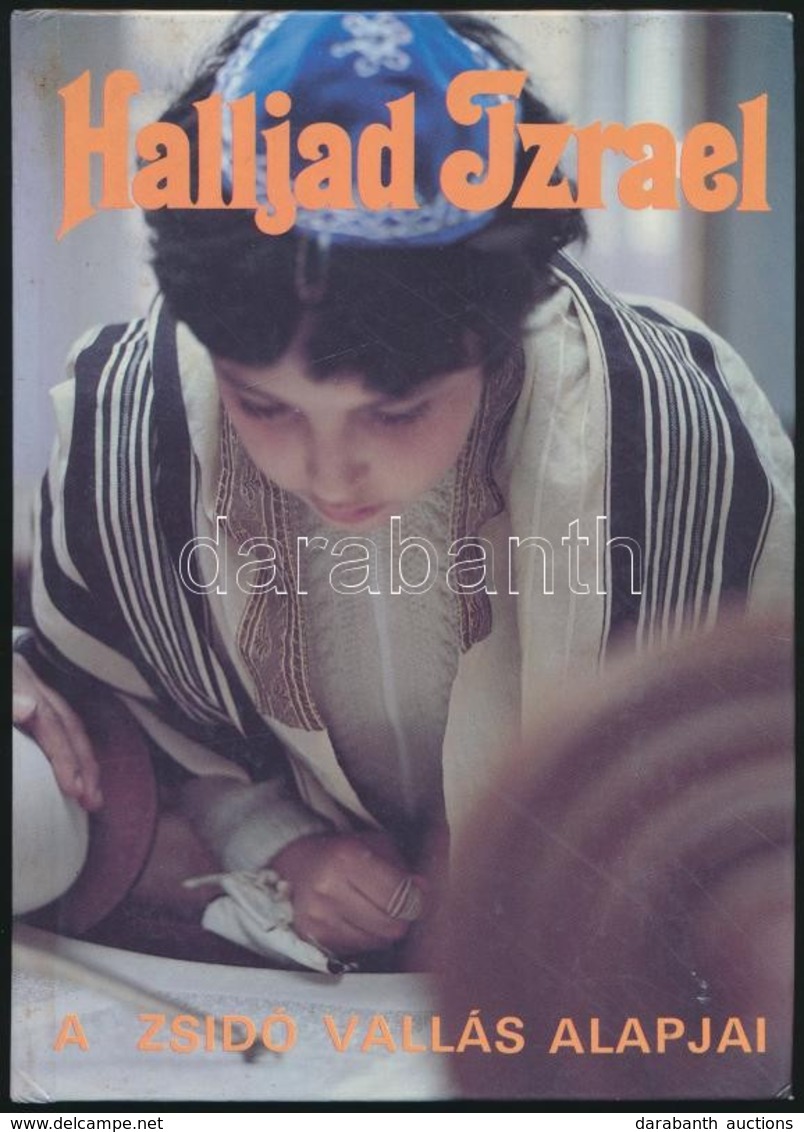 Deutsch Róbert Et Al.: Halljad Izrael. A Zsidó Vallás Alapjai. Alef-könyvek. Bp., 1990, MIOK. Kiadói Papírkötés, Jó álla - Non Classés