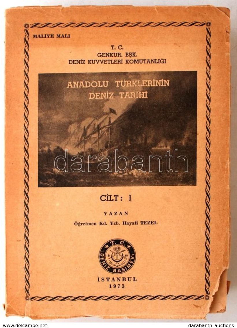 Kd. Yzb. Hayati Tezel: Anadolu Türklerinin Deniz Tarihi . Istanbul, 1973. Török Hajózással Kapcsolatos Könyv. 776p. Book - Non Classés