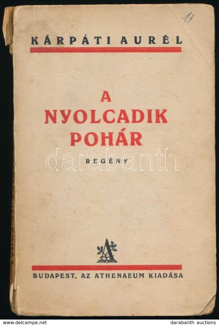 Kárpáti Aurél: A Nyolcadik Pohár. Regény. Bp., (1927.) Athenaeum. 192p. A Szerző, Kárpáti Aurél (1884-1963) Dedikált Pél - Non Classés