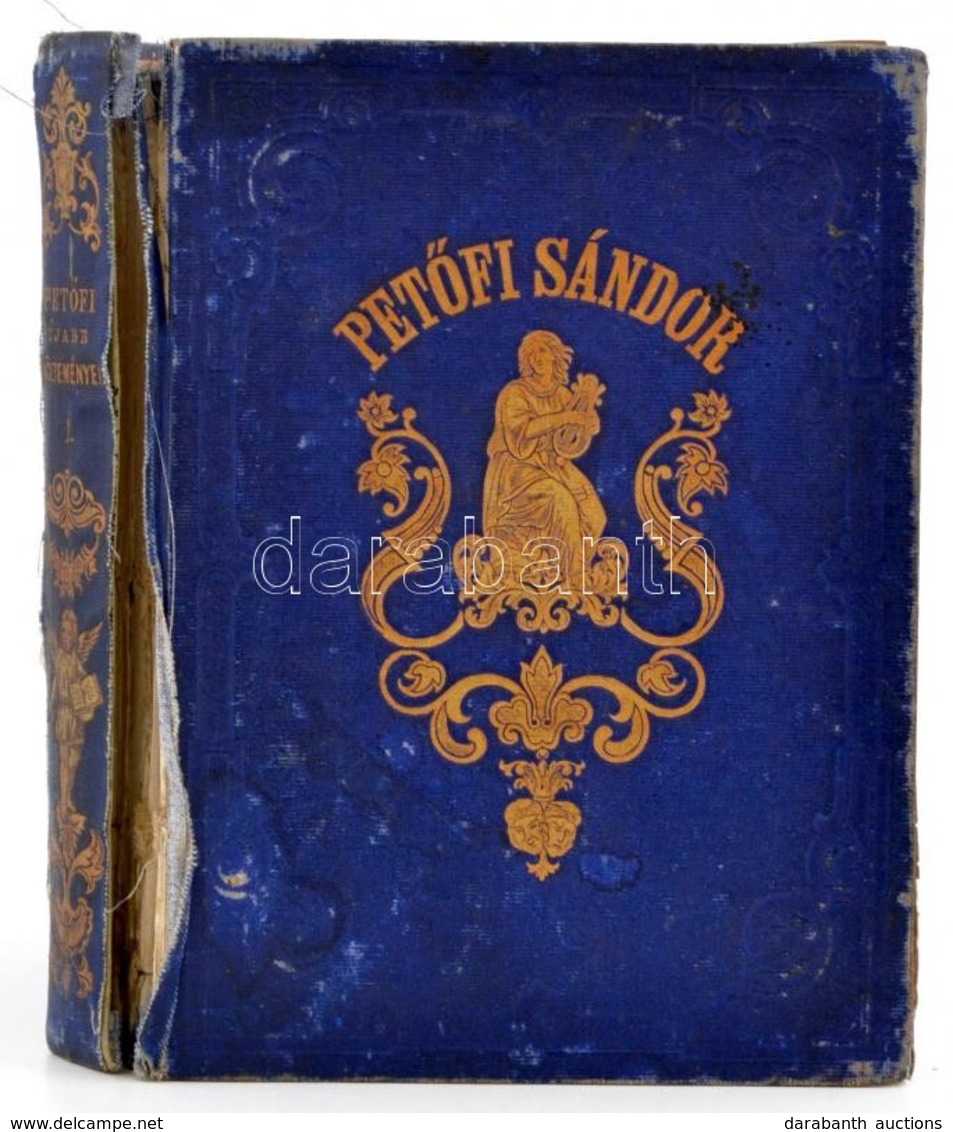 Petőfi Sándor Ujabb Költeményei. 1847-1849. I Kötet. Pest, 1858. Emich Gusztáv, Eredeti Aranyozott Vaknyomott Egészvászo - Non Classés