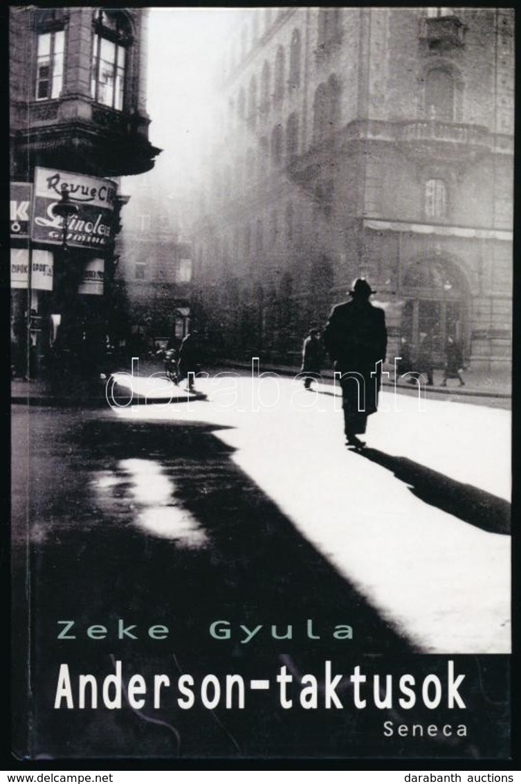 Zeke Gyula: Anderson-taktusok. DEDIKÁLT! Bp., 1998, Seneca. Kiadói Kartonált Kötés, Jó állapotban. - Non Classés