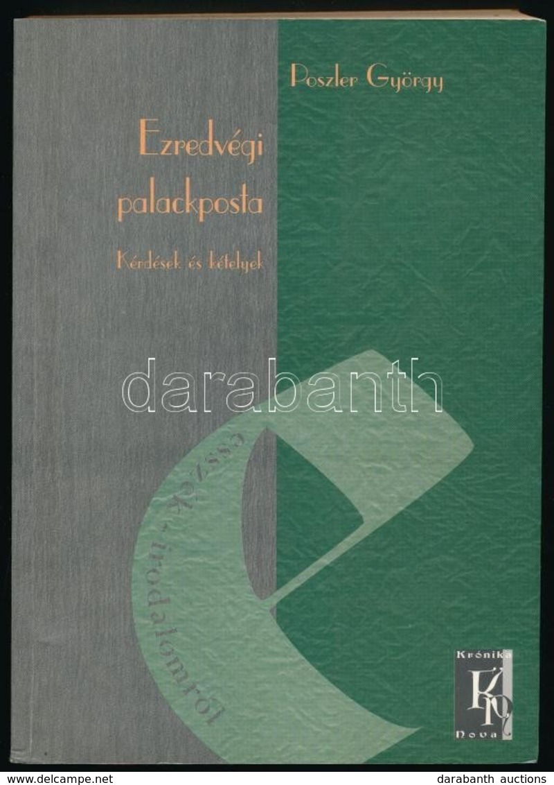 Poszler György: Ezredvégi Palackposta (Kérdések és Kételyek). DEDIKÁLT! H.n., 2001, Krónika Nova. Kiadói Papírkötés, Jó  - Non Classés