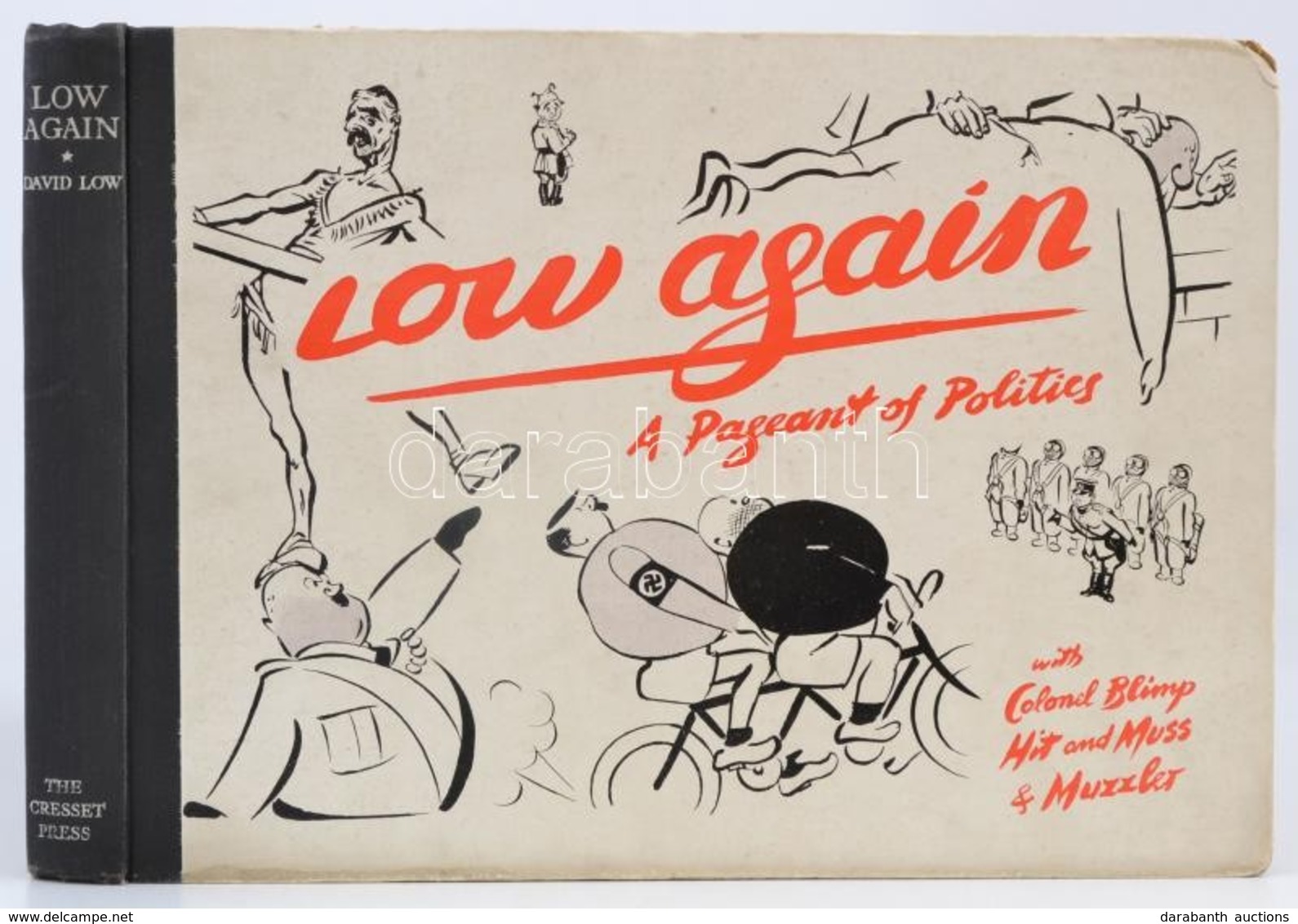 Low Again. A Pageant Of Politics. London, 1938, The Cresset Press. Angol Nyelven, Karikatúrákkal Gazdagon Illusztrált. K - Non Classés