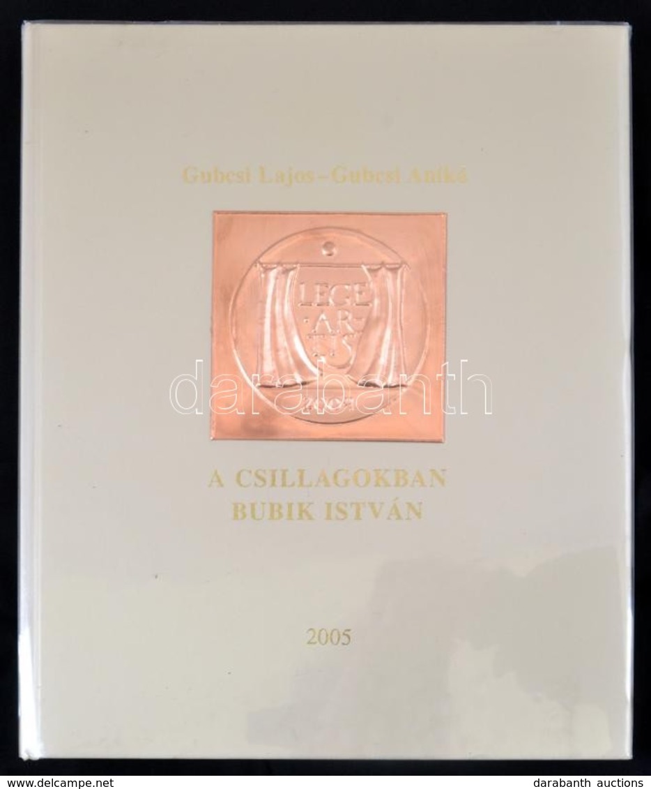 Gubcsi Lajos-Gubcsi Anikó: A Csillagokban Bubik István. Himnusz, Nimbusz, Mítosz. Bp., 2005, GL-4 Kft. Kiadói Egészvászo - Non Classés