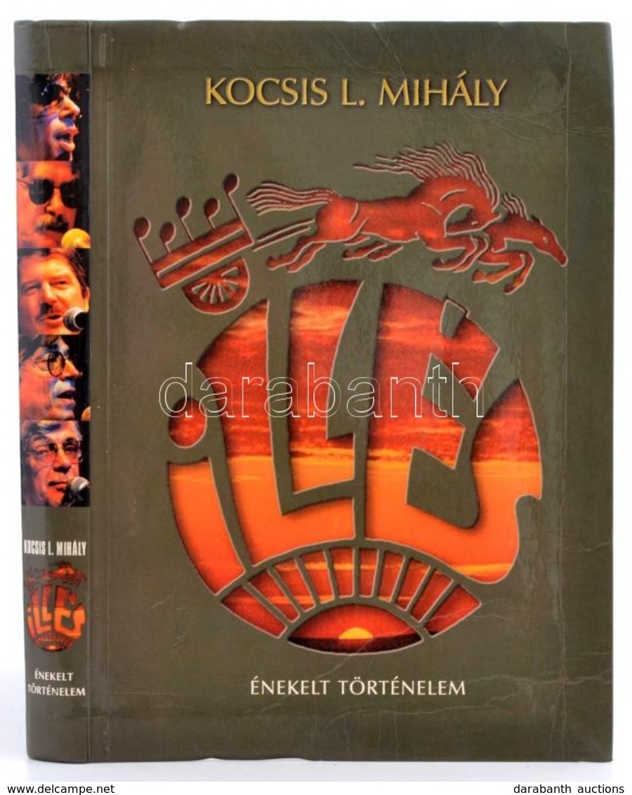 Kocsis L. Mihály: Illés. Énekelt Történelem. Bp., 1999,Zikkurat Kft. Kiadói Papírkötés, A Borítón Gyűrődésekkel. - Non Classés