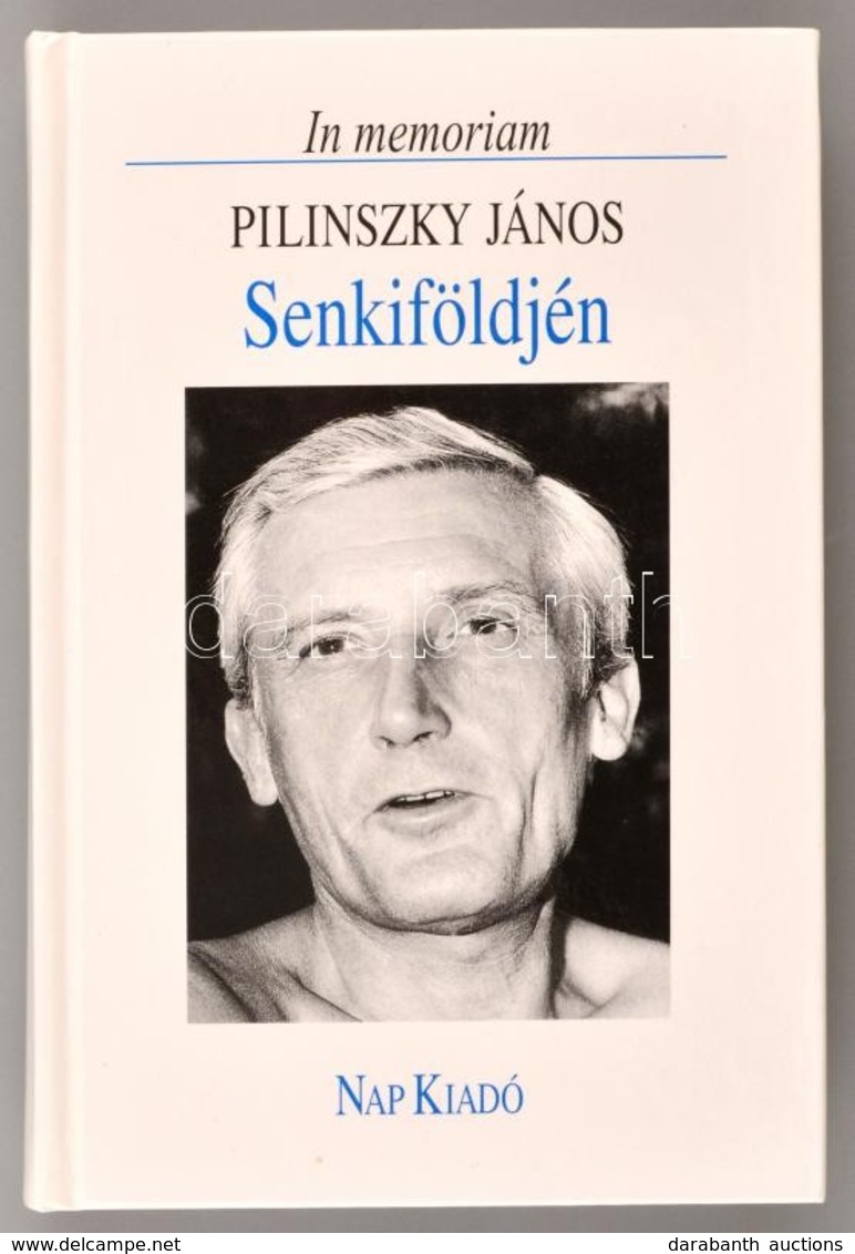Hafner Zoltán (szerk.): Senkiföldjén, In Memoriam Pilinszky János. Bp., 2002, Nap Kiadó. Kiadói Kartonált Papírkötés. - Non Classés