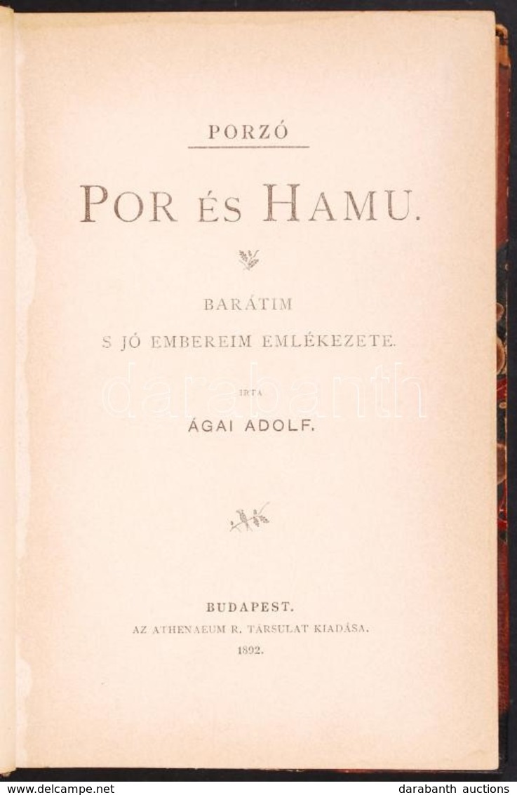 Ágai Adolf: Por és Hamu. Barátim S Jó Embereim Emlékezete. Bp., 1892, Athenaeum. Bordázott Gerincű Félbőr Kötés, Gerincn - Non Classés