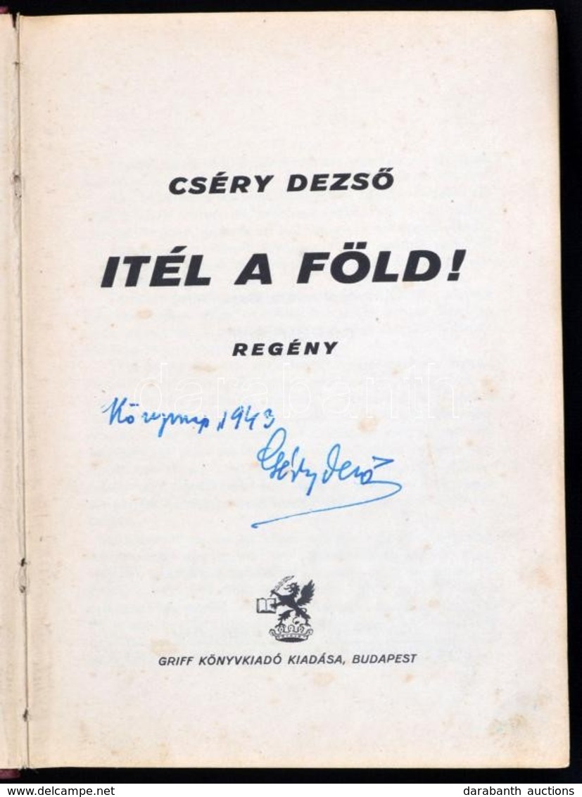 Cséry Dezső: Itél A Föld! Budapest, 1943, Griff. Cséry Dezső által Könyvnapon Dedikált Példány! Félvászon Kötésben, Kiss - Non Classés