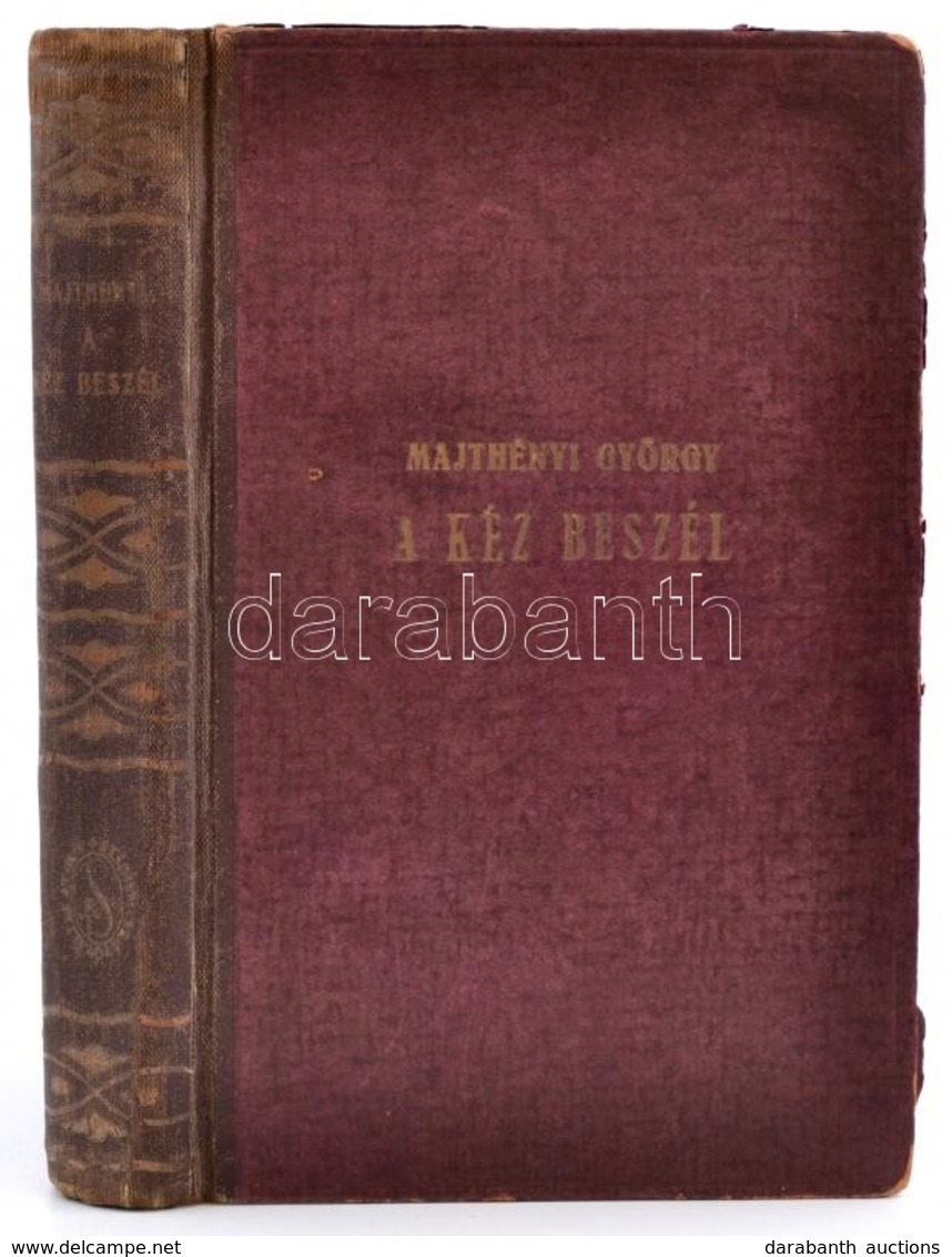 Majthényi György: A Kéz Beszél. A Gyakorlati Chiromantia Kézikönyve. Bp., é. N., Stádium. Helyenként Kissé Foltos Lapokk - Non Classés