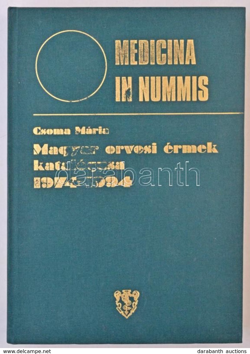 Csoma Mária: Medicina In Nummis. Magyar Orvosi érmek Katalógusa 1974-1994. Budapest, Semmelweis Orvostörténeti Múzeum, K - Non Classés