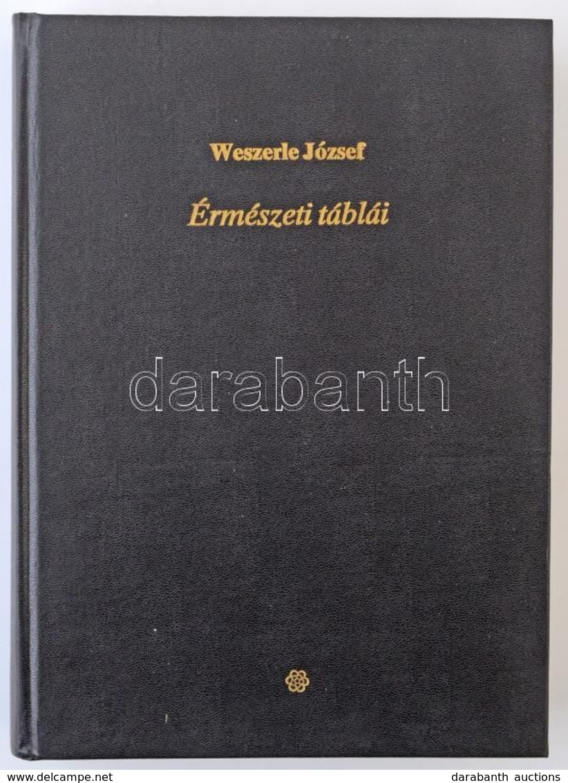 Weszerle József Hátrahagyott érmészeti Táblái - Szöveggel Bővített Második Kiadás. Kiadja A Magyar Numizmatikai Társulat - Ohne Zuordnung