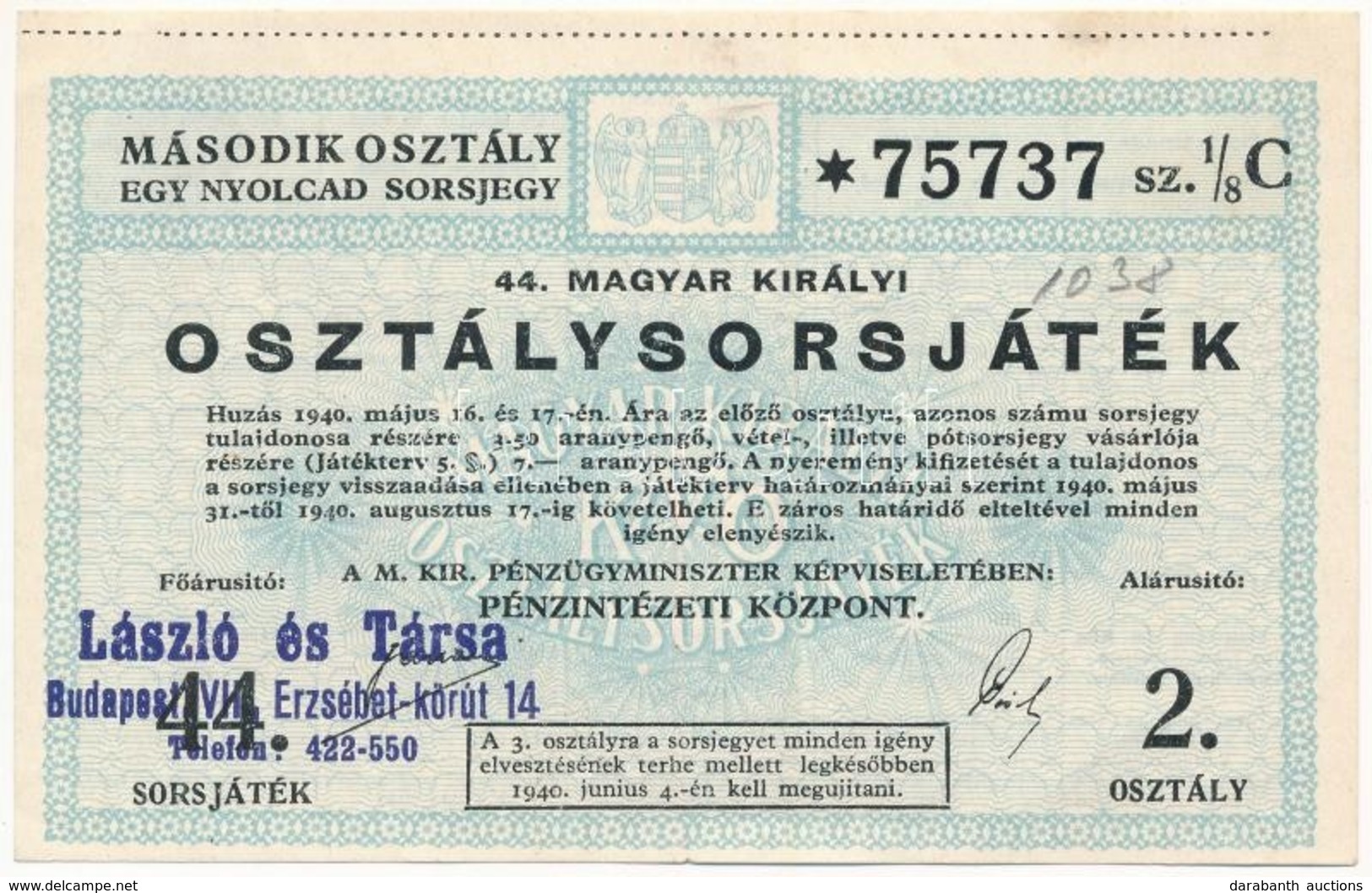 Budapest 1940. "44. Magyar Királyi Osztálysorsjáték" 2. Osztályú 1/8 Sorsjegye, "László és Társa" Bélyegzéssel T:III - Non Classés