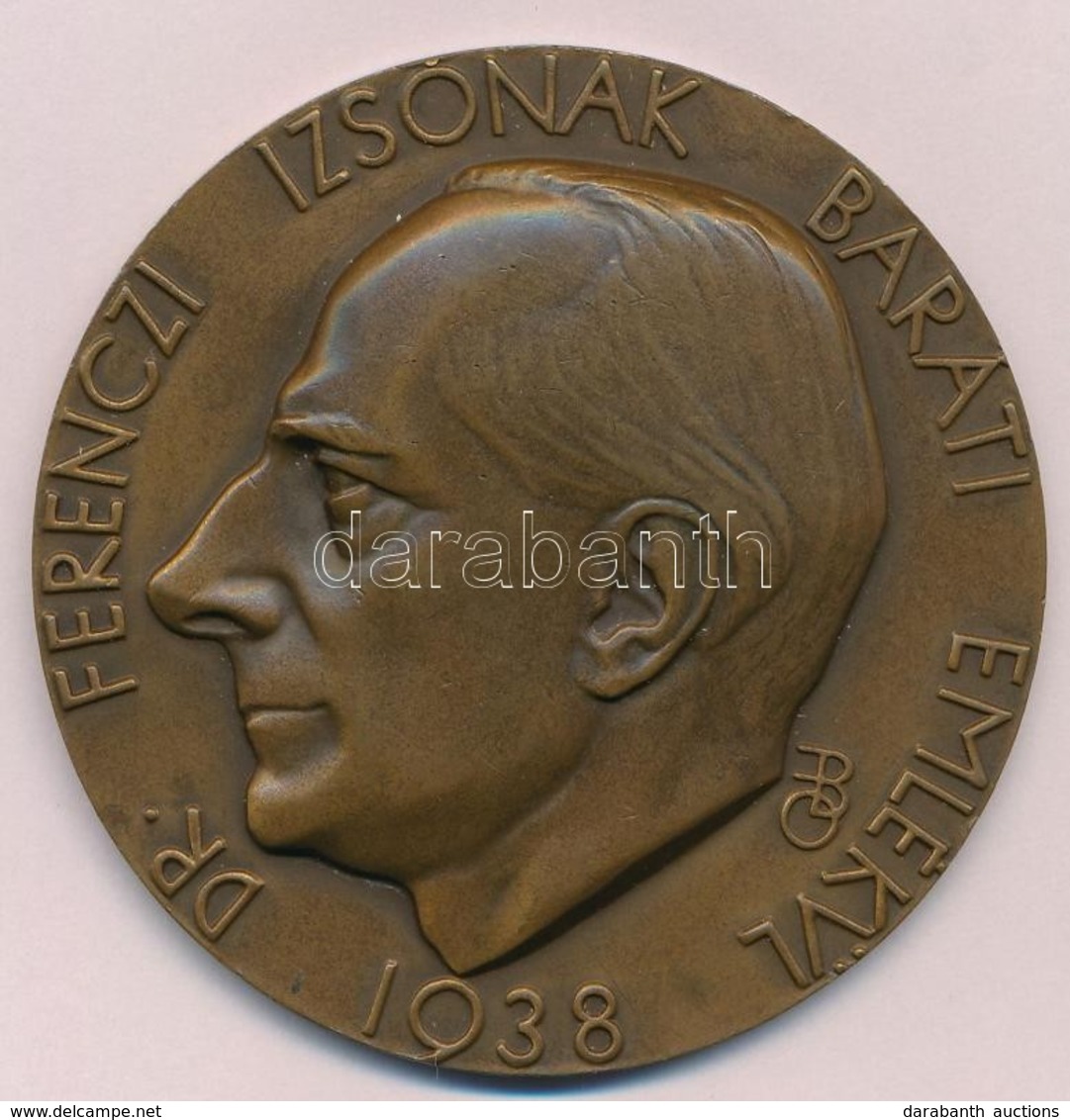 Beck Ö. Fülöp (1873-1945) 1938. "Dr Ferenczi Izsónak Baráti Emlékül" Egyoldalas Br Emlékérem (84,60g/60mm) T:1-,2 Hátlap - Non Classés