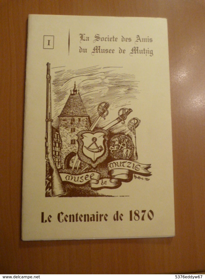 Le Centenaire De 1870. Alsace. Mutzig. Guerre 1870/71 - 1901-1940