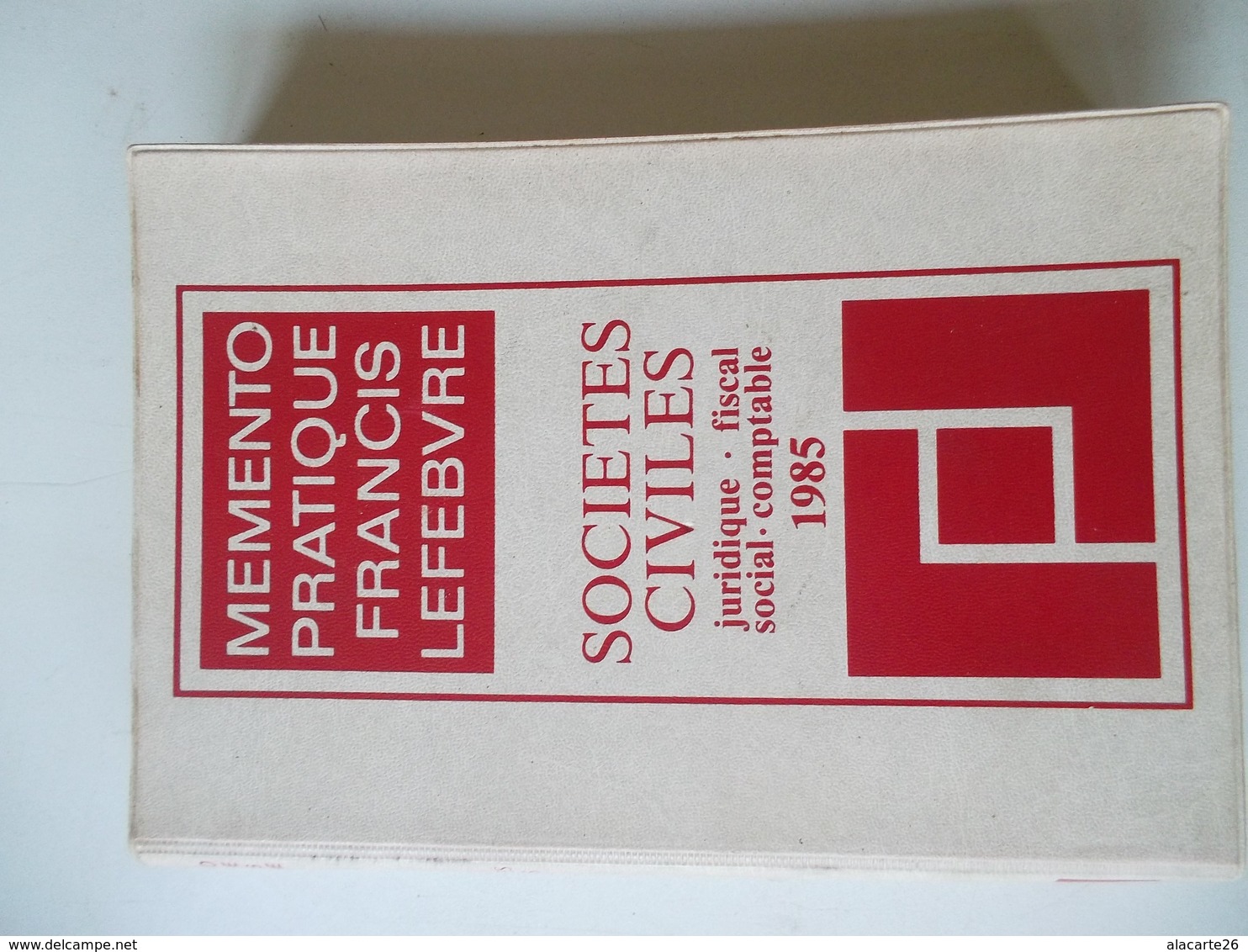 MEMENTO PRATIQUE FRANCIS LEFEBVRE SOCIETES CIVILES JURIDIQUE FISCAL SOCIAL COMPTABLE 1985 - Droit