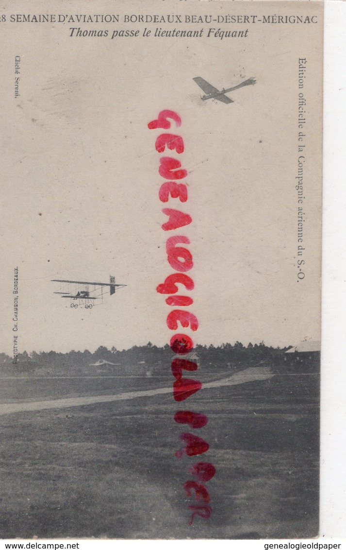 AVIATION -AVIATEUR THOMAS PASSE LE LIEUTENANT FEQUANT   - SEMAINE AVIATION BORDEAUX BEAU DESERT MERIGNAC - 1910 - Aviatori