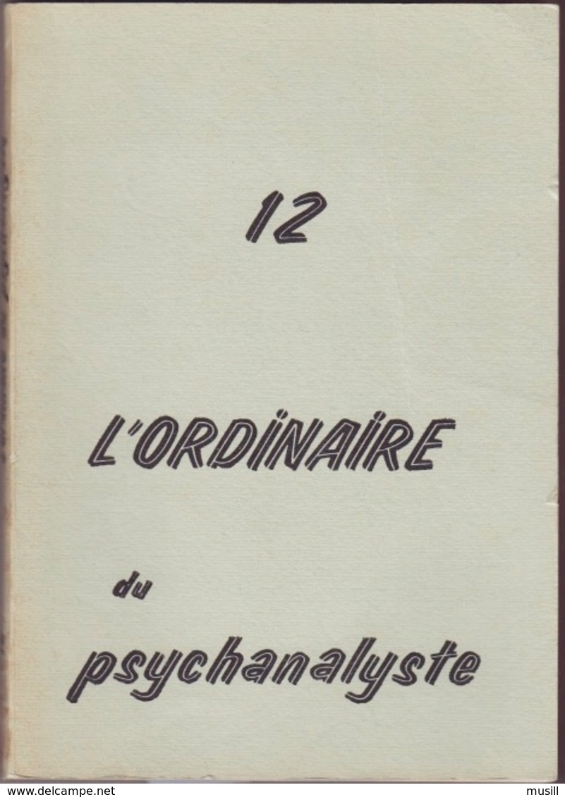 L'Ordinaire Du Psychanalyste. N° 12. Avril 1978. - Médecine & Santé