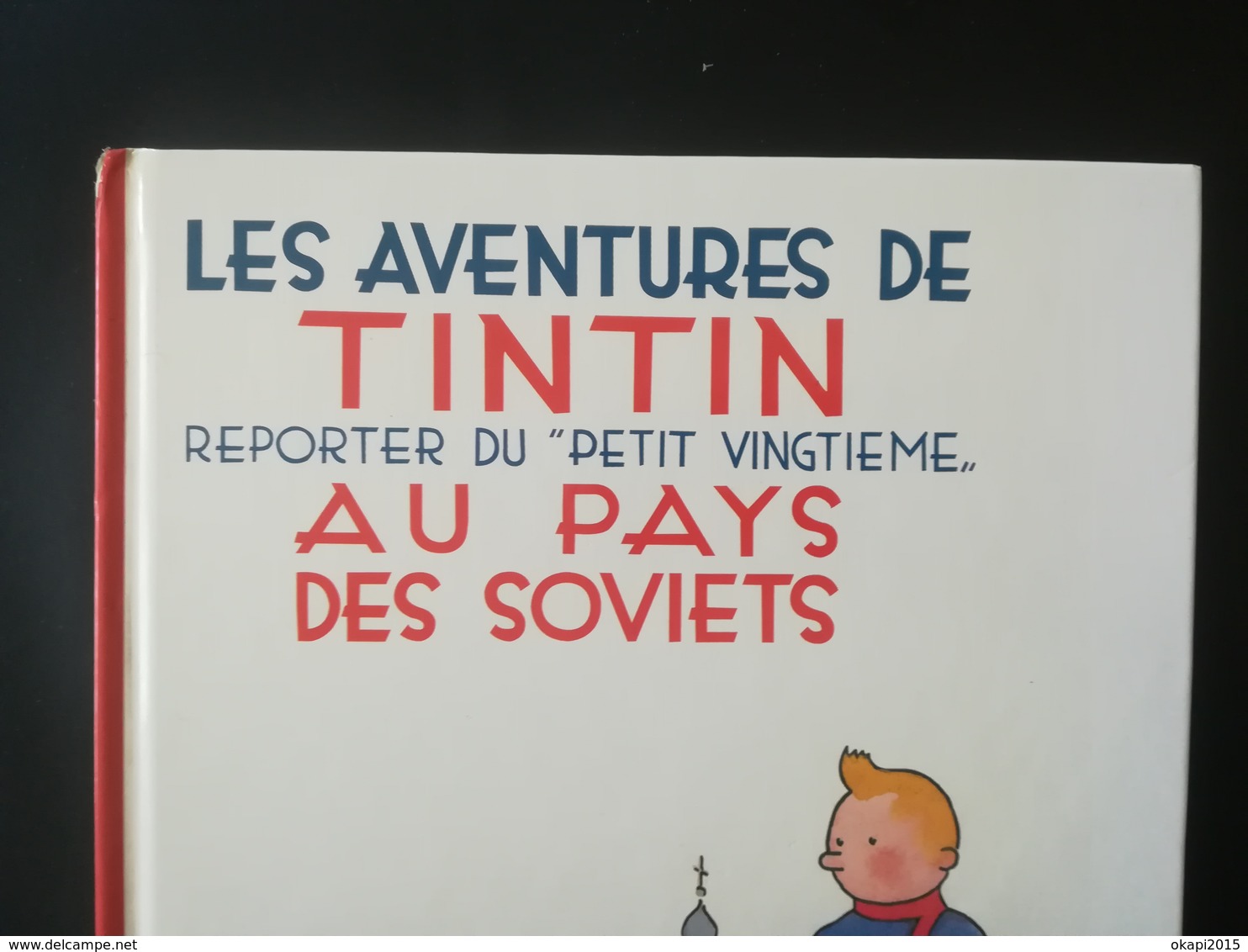 LES AVENTURES DE TINTIN REPORTER AU PETIT VINGTIÈME AU PAYS DES SOVIETS  HERGÉ BANDE DESSINÉE  DE 1999 + CAHIER - Hergé