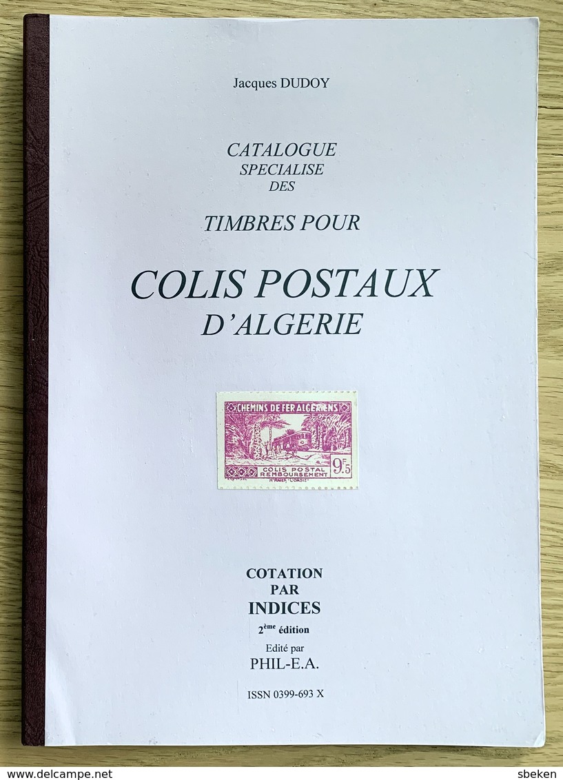 ALGÉRIE - CATALOGUE SPECIALISE DE COTATION DES COLIS POSTAUX - PHIL-EA - DUDOY - Parcel Post