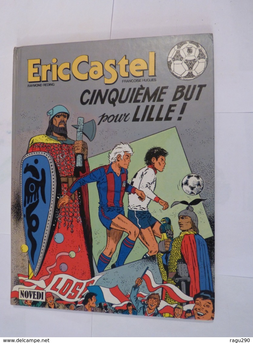 BD  - ERIC CASTEL  -  CINQUIEME BUT POUR LILLE-   édition Originale - Eric Castel