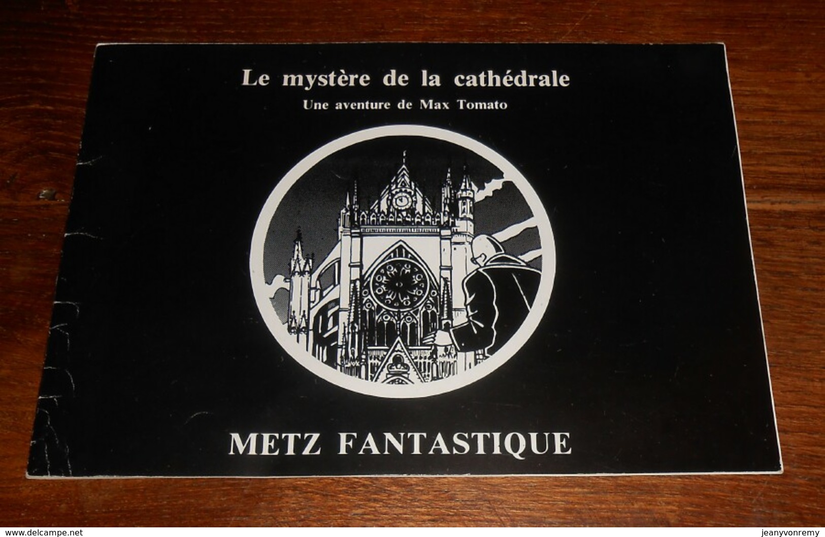 Le Mystère De La Cathédrale. Une Aventure De Max Tomato. Metz Fantastique. Schnaps. 1982. - Sonstige & Ohne Zuordnung