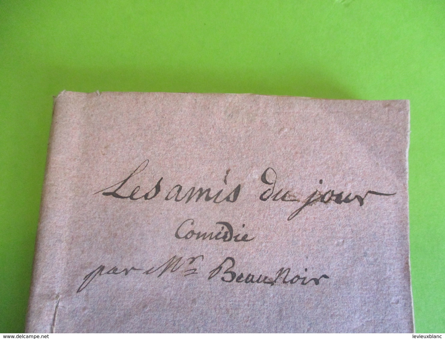 Fascicule Théâtre/ " Les Amis Du Jour"/ M De BEAUNOIR/ Comédie En Un Acte Et En Prose/1786  FAT13 - 1701-1800