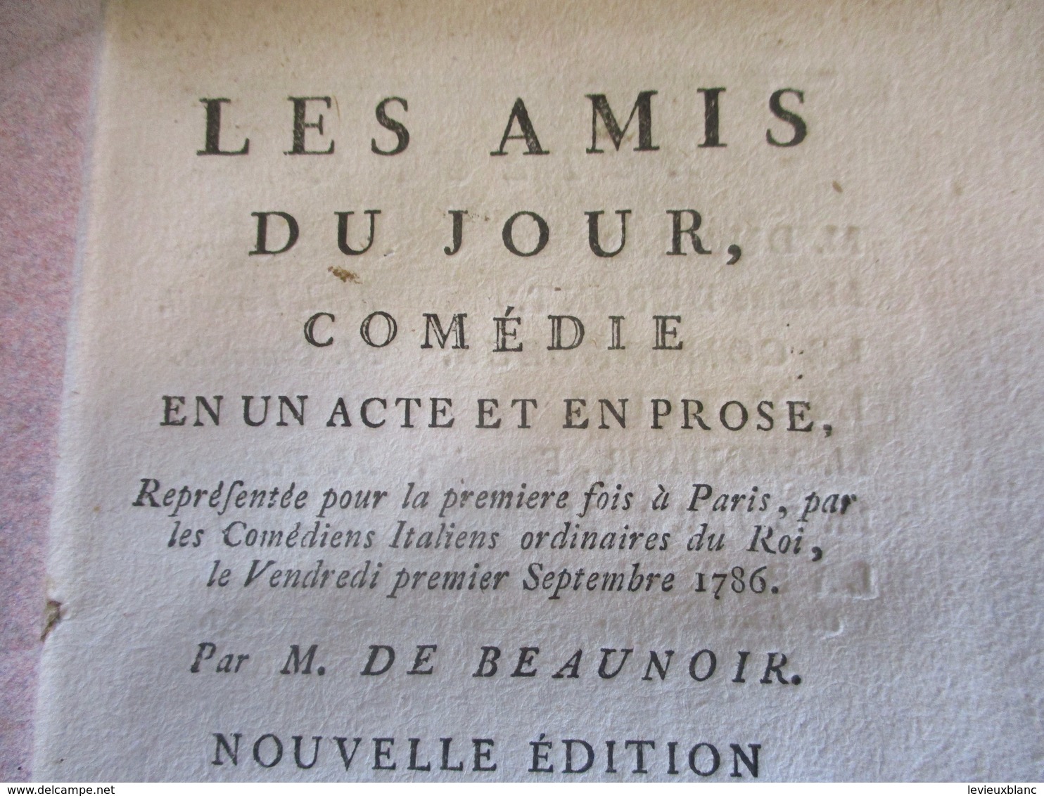 Fascicule Théâtre/ " Les Amis Du Jour"/ M De BEAUNOIR/ Comédie En Un Acte Et En Prose/1786  FAT13 - 1701-1800