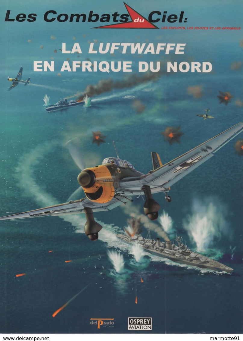 LES COMBATS DU CIEL LA LUFTWAFFE EN AFRIQUE DU NORD AFRIKAKORPS GUERRE LUFTWAFFE AVIATION - 1939-45