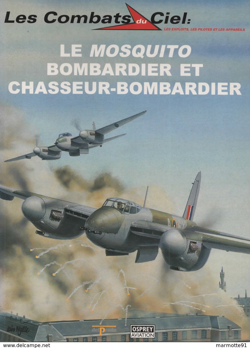 LES COMBATS DU CIEL LE MOSQUITO CHASSEUR BOMBARDIER RAF GUERRE AERIENNE 1939 1945 AVIATION PILOTE - 1939-45