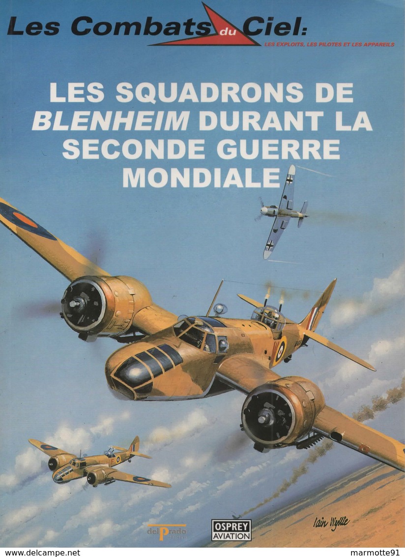 LES COMBATS DU CIEL LES SQUADRONS BLENHEIM  RAF GUERRE AERIENNE 1939 1945 AVIATION PILOTE - 1939-45