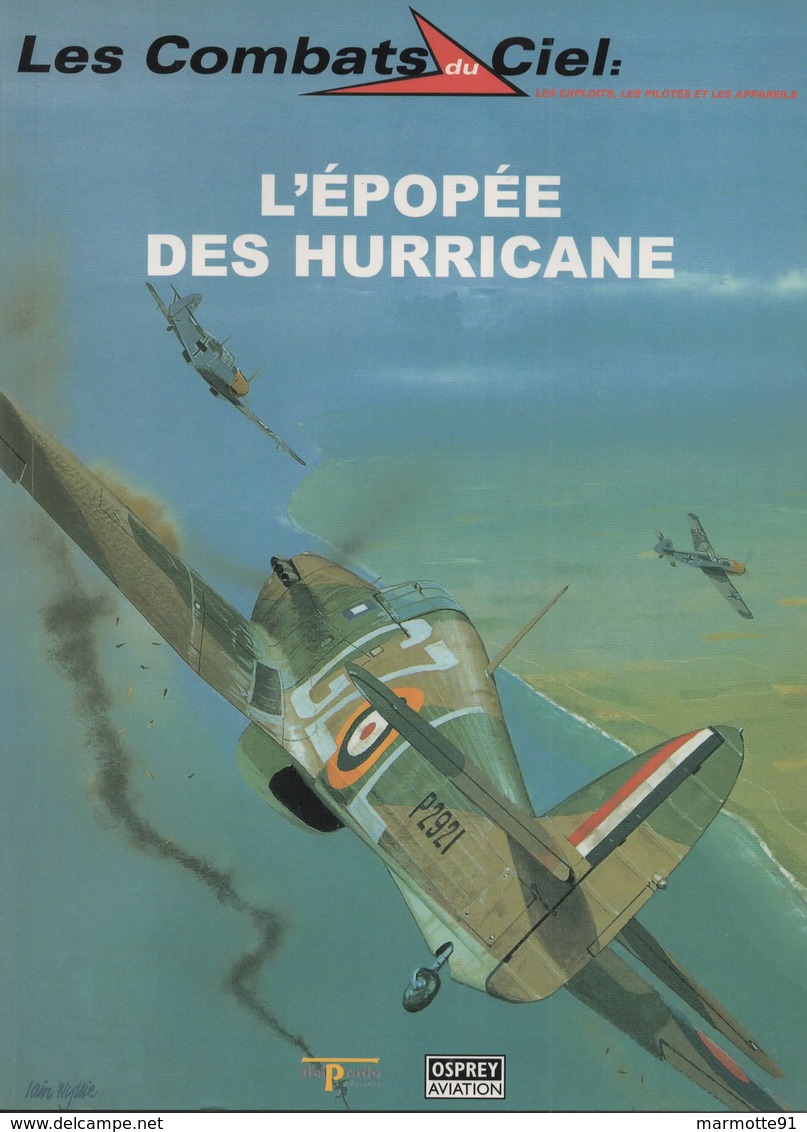 LES COMBATS DU CIEL L EPOPEE DES HURRICANE   RAF GUERRE AERIENNE 1939 1945 AVIATION PILOTE CHASSE - 1939-45