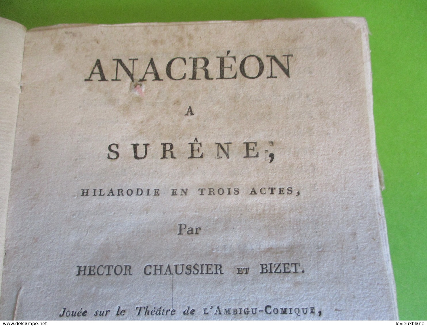 Fascicule Théâtre/"ANACREON à Surêne"/Hilarodie En Trois Actes/Hector CHAUSSIER & BIZET/Paris /An 5  République    FAT16 - 1701-1800