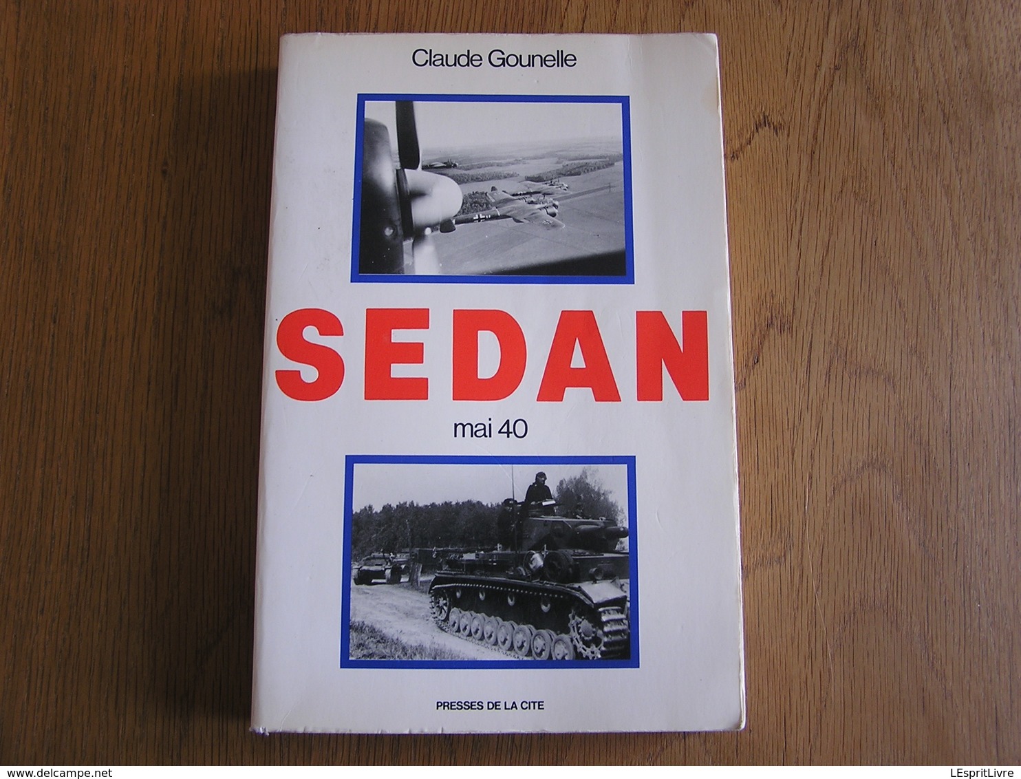 SEDAN Mai 40 Guerre 40 45 Rommel Entre Sambre Et Meuse Ardennes Neufchâteau Bouvignes St Gérard France Armée Française - Oorlog 1939-45