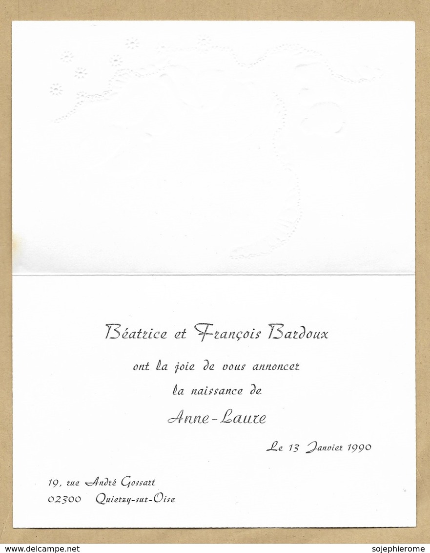 Quierzy-sur-Oise 02 Naissance D'Anne-Laure De Béatrice & François Bardoux 19 Rue André-Gossart 2scans 1990 Gaufrée - Naissance & Baptême