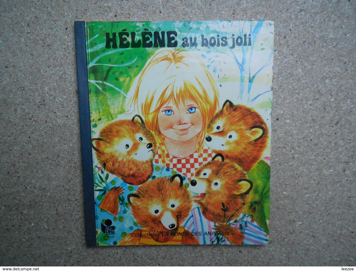 Hélène Au Bois Joli, Collection La Ronde Des Animaux, 1975......4A010320 - Contes