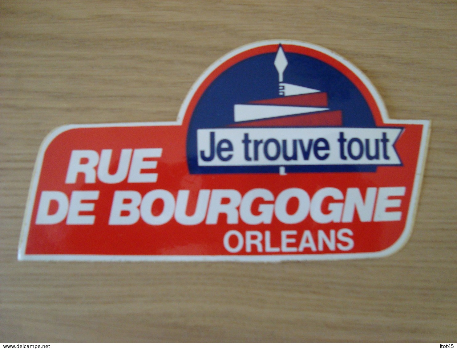 AUTOCOLLANT RUE DE BOURGOGNE ORLEANS JE TROUVE TOUT - Autocollants