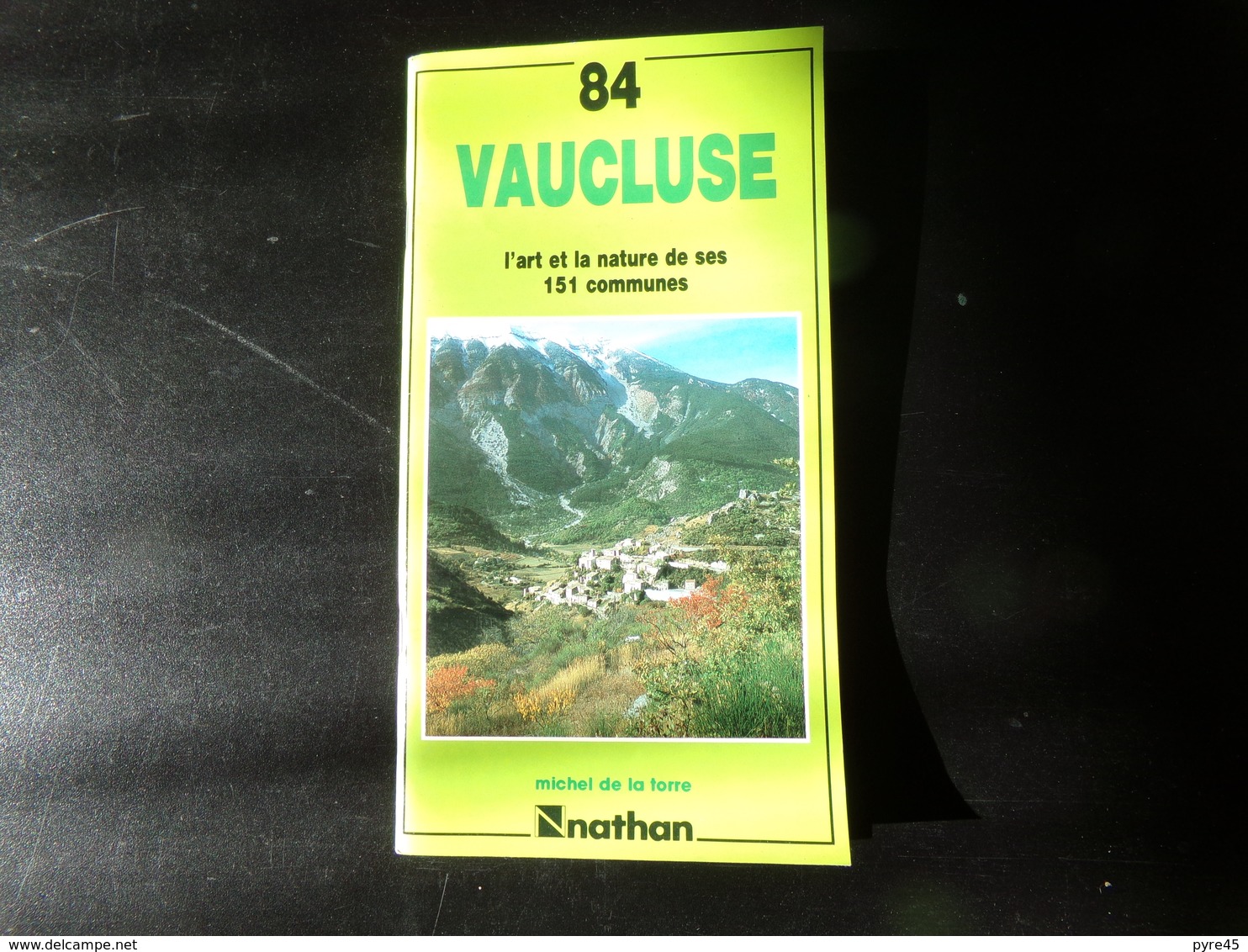 Vaucluse L'art Et La Nature De Ses 151 Communes, 1985 - Tourisme