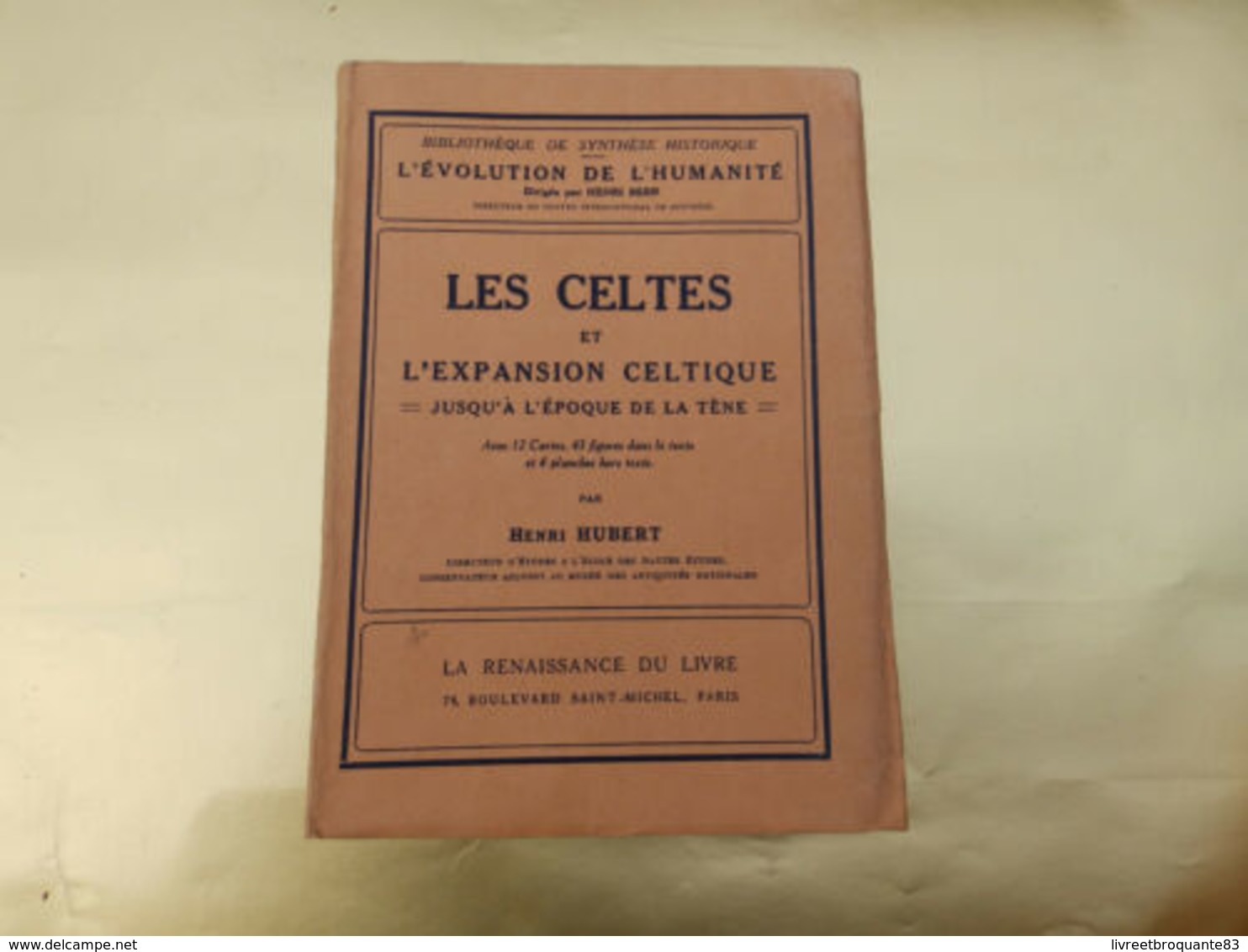 LES CELTES ET  L’EXPANSION CELTIQUE JUSQU’À L’ÉPOQUE DE LA TENE PAR HENRI HUBERT  BIBLIOTHÈQUE DE SYNTHÈSE HISTORIQUE DI - Histoire