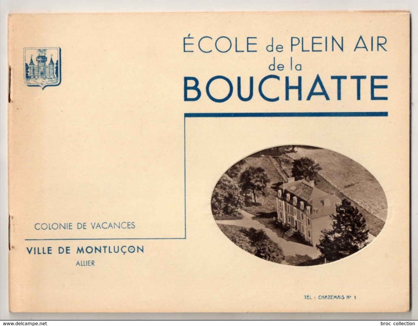 Ecole De Plein Air De La Bouchatte, Colonie De Vacances, Ville De Montluçon, Chazemais, Livret De 20 Pages - Bourbonnais
