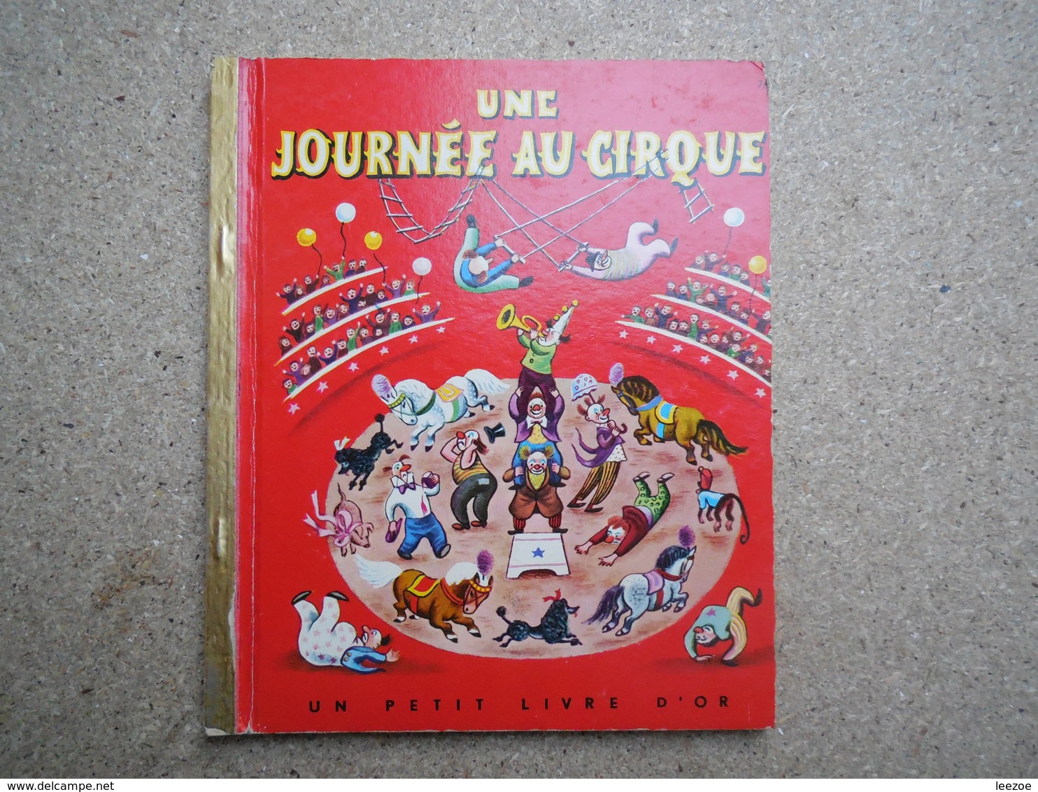 Un Petit Livre D'or Une Journée Au Cirque 1954, Marion Conger................................4A010320 - Contes