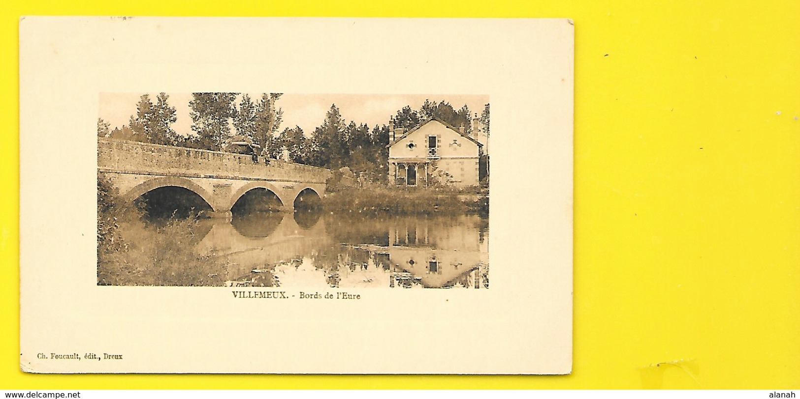 VILLEMEUX Bords De L'Eure Pont (Foucault) Eure Et Loir (28) - Villemeux-sur-Eure