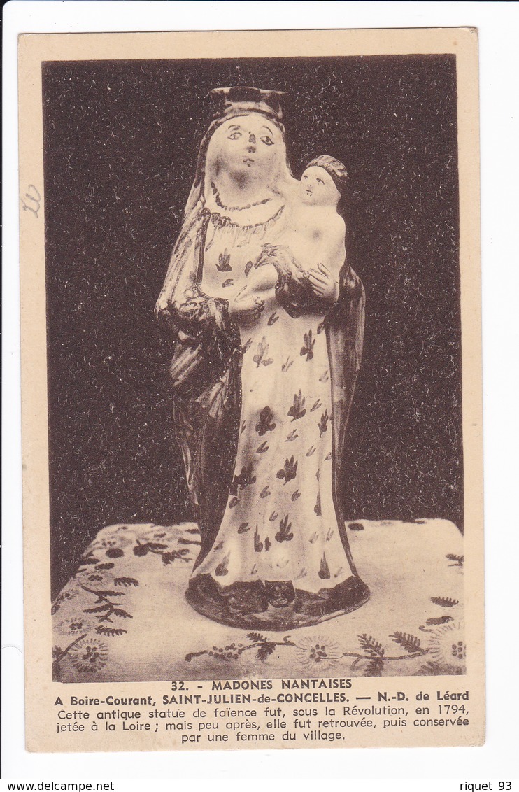 32. MADONE NANTAISES - A Bois-Courant, SAINT JULIEN De CONCELLE - N.D. De Léard - Cette Antique Statue De Faïence.... - Sonstige & Ohne Zuordnung