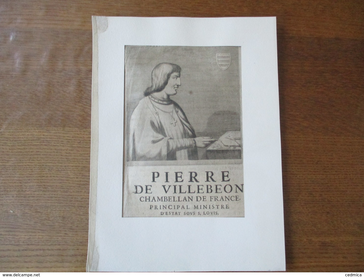 PIERRE DE VILLEBEON CHAMBELLAN DE FRANCE PRINCIPAL MINISTRE D'ESTAT SOUS S.LOUIS - Estampes & Gravures