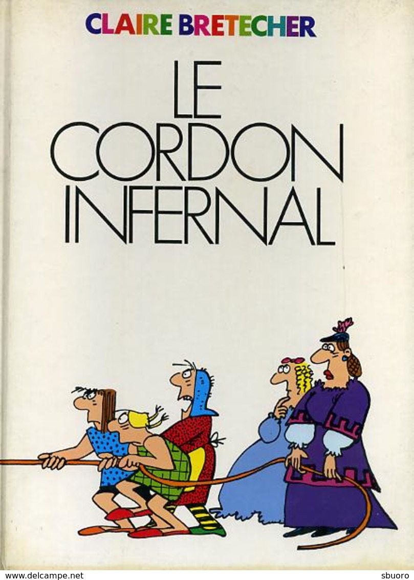 Le Cordon Infernal Et Autres Contes Moraux - Claire Bretecher - Edité Par L'auteur - Brétecher