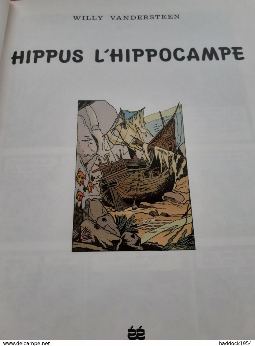 Hippus L'hippocampe WILLY VANDERSTEEN éditions Erasme 1983 - Bob Et Bobette